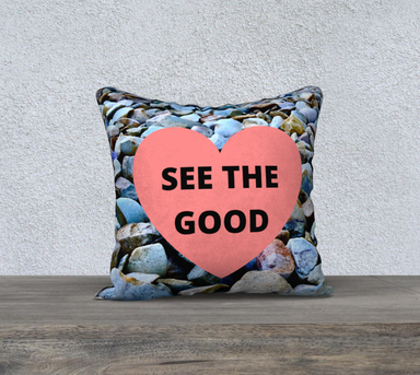 18x18 Pillow Case with our See the Good Quote, Pink